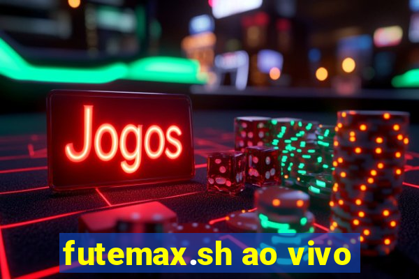 futemax.sh ao vivo